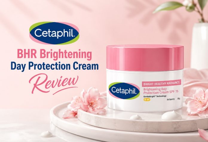 Cetaphil BHR Brightening Day Protection Cream - Review