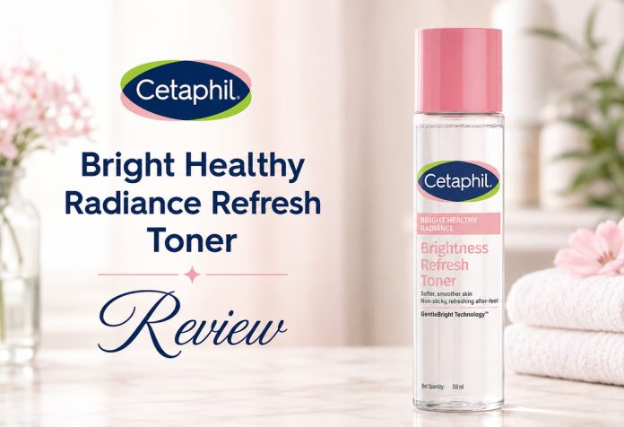 Cetaphil Bright Healthy Radiance Refresh Toner - Review