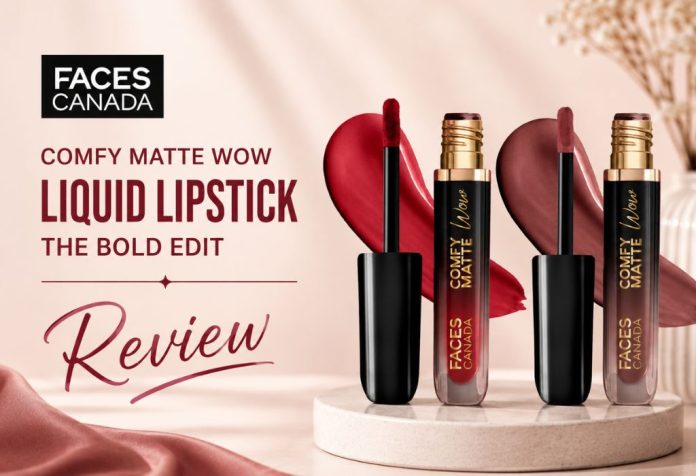 Faces Canada Comfy Matte Wow Liquid Lipstick The Bold Edit - Review