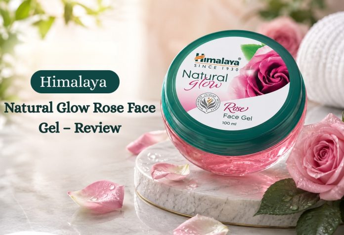 Natural Glow Rose Face Gel – Review