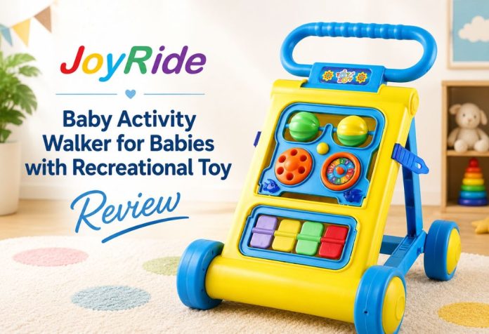 JoyRide Baby Activity Walker for Babies with Recreational Toy - Review