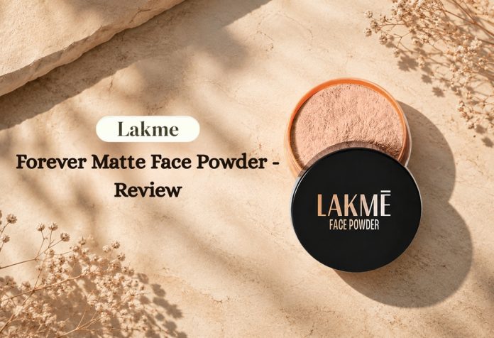 Lakme Forever Matte Face Powder - Review