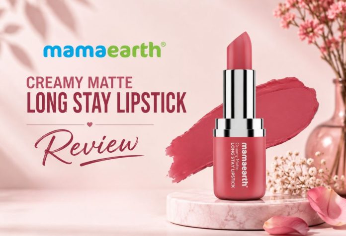MamaEarth Creamy Matte Long Stay Lipstick Review