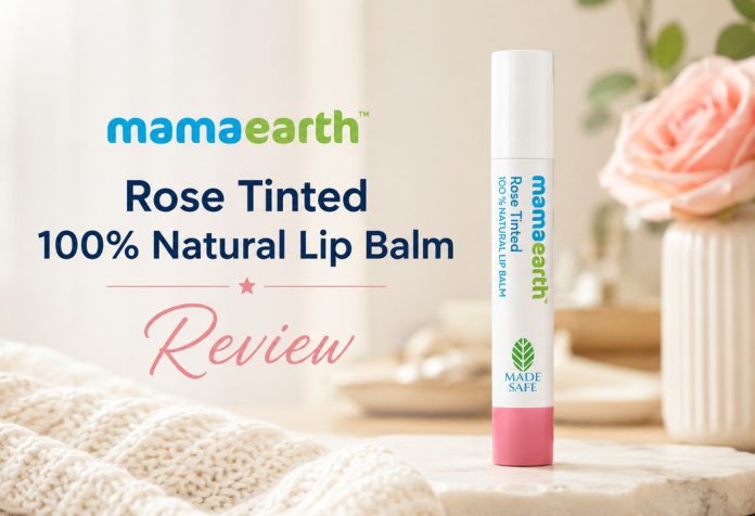 Mamaearth Rose Tinted 100% Natural Lip Balm – Review