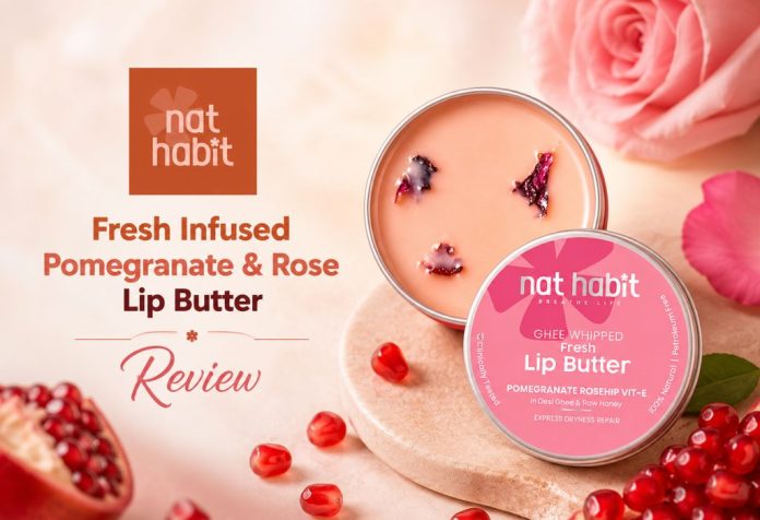 Nat Habit Fresh Infused Pomegranate & Rose Lip Butter - Review