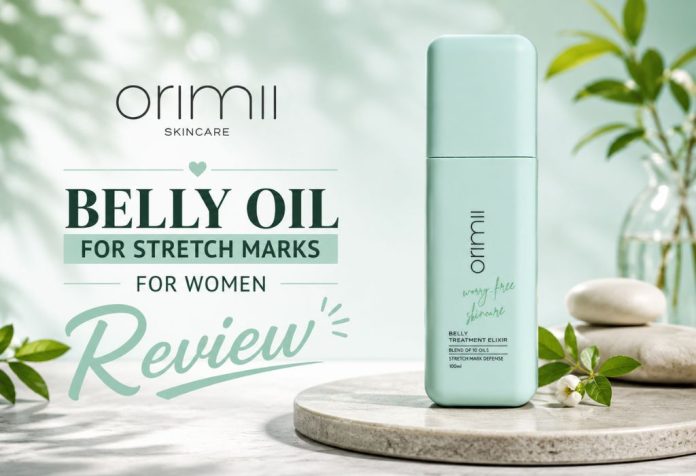 Orimii Belly Oil For Stretch Marks for Women - Review