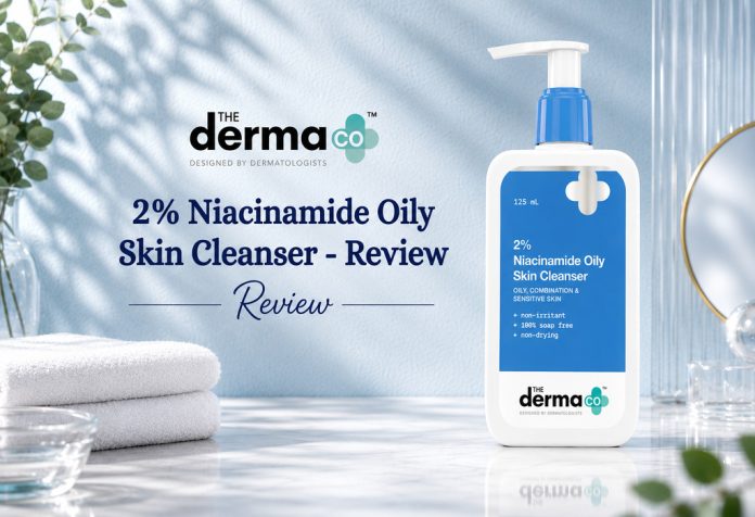 The Derma Co 2% Niacinamide Oily Skin Cleanser – Review