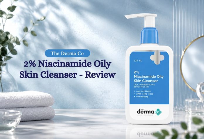 The Derma Co 2% Niacinamide Oily Skin Cleanser - Review