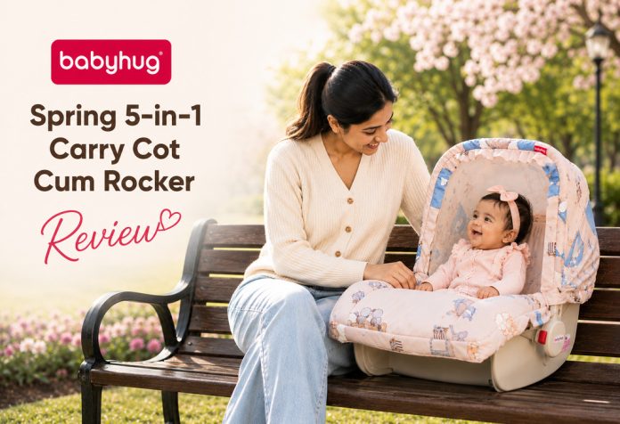 Babyhug Spring 5-in-1 Carry Cot Cum Rocker - Review