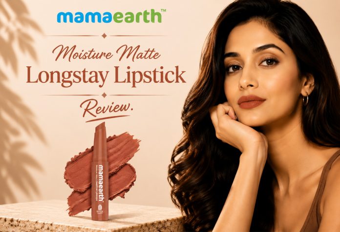 Mamaearth Moisture Matte Longstay Lipstick (Cinnamon Nude) - Review