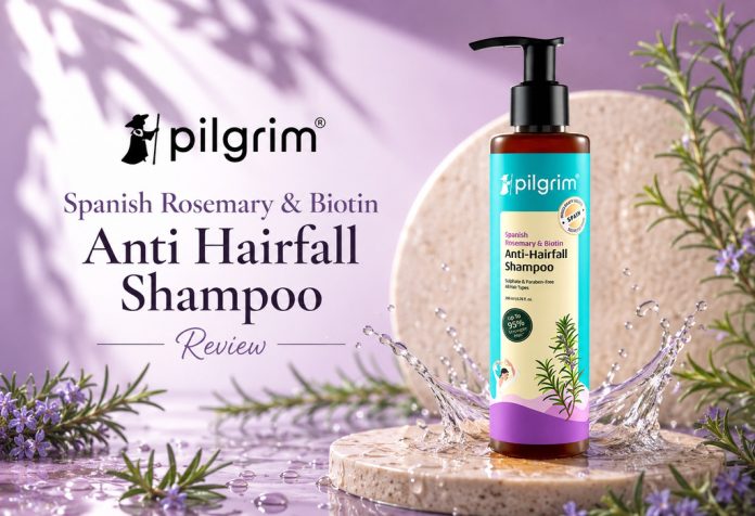 Pilgrim Spanish Rosemary & Biotin Anti Hairfall Shampoo -Review
