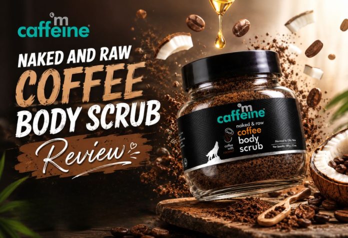 mCaffeine Naked and Raw Coffee Body Scrub - Review