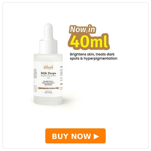 Vilvah Store Milk Drops Brightening Serum - Review