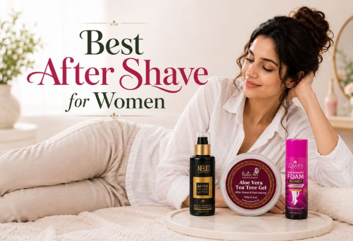 5 Best After Shave Soothing Gel for Women