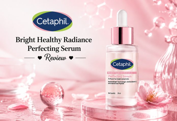 Cetaphil Bright Healthy Radiance Perfecting Serum - Review