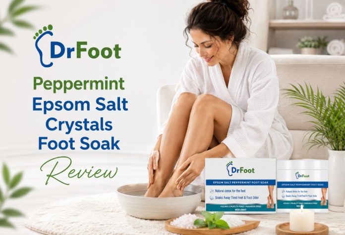 Dr Foot Peppermint Epsom Salt Crystals Foot Soak - Review