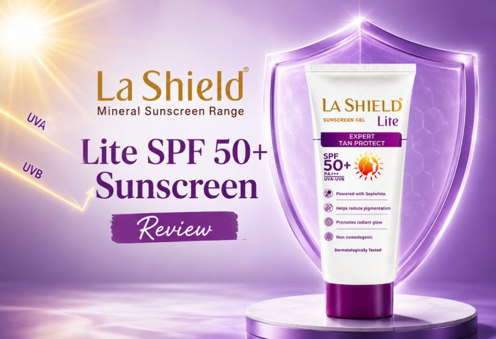La Shield Lite SPF 50+ Sunscreen - Review