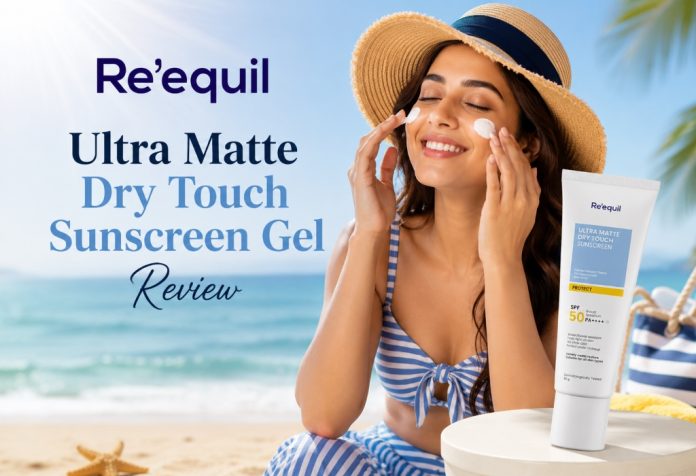 Re'equil Ultra Matte Dry Touch Sunscreen Gel - Review