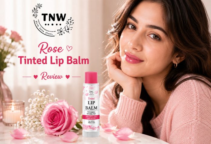 The Natural Wash Rose Tinted Lip Balm - Review