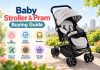 Baby Stroller & Pram Buying Guide: How to Choose the Best One Baby Stroller & Pram Buying Guide